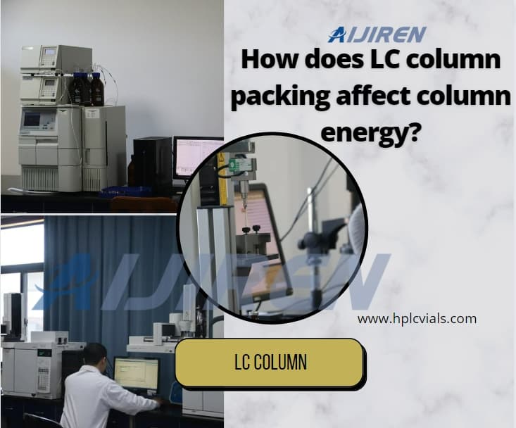 How does LC column packing affect column energy?