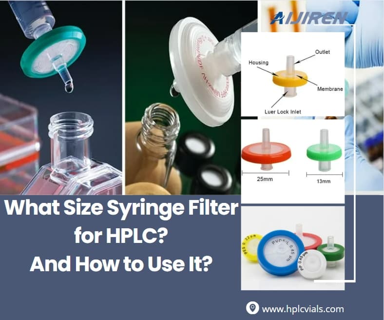 What Size Syringe Filter for HPLC? And How to Use It?