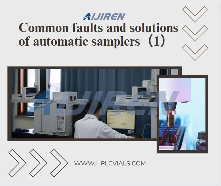 Common faults and solutions of automatic samplers(1)