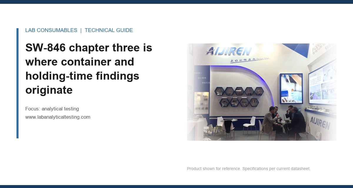 SW-846 chapter three is where container and holding-time findings originate